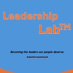Logo of the podcast The Leadership Lab Podcast The Leadership Lab