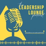 Logo of the podcast The Leadership Lounge Podcast The Leadership Lounge