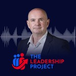 The Leadership Project Podcast Podcast The Leadership Project Podcast