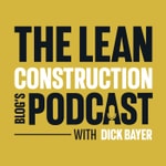 Logo of the podcast The Lean Construction Blog's Podcast Podcast The Lean Construction Blog's Podcast