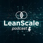 The LeanScale Podcast Podcast The LeanScale Podcast