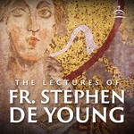 Logo of the podcast The Lectures of Fr. Stephen De Young Podcast The Lectures of Fr. Stephen De Young