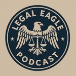Logo of the podcast The Legal Eagle Podcast The Legal Eagle