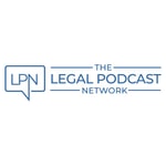 The Legal Podcast Network The Legal Podcast Network