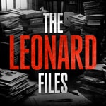 Logo of the podcast The Leonard Files Podcast The Leonard Files
