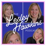 Logo of the podcast The Lesley Hawkins Podcast Podcast The Lesley Hawkins Podcast
