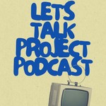 Logo of the podcast The Let's Talk Podcast Podcast The Let's Talk Podcast