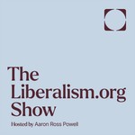 The Liberalism.org Show Podcast The Liberalism.org Show