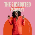 The Liberated woman Podcast with Tamu Thomas Podcast The Liberated woman Podcast with Tamu Thomas