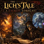 The Lich's Tale: A Faerûn Lorecast Podcast The Lich's Tale: A Faerûn Lorecast