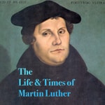 Logo of the podcast The Life and Times of Martin Luther Podcast The Life and Times of Martin Luther