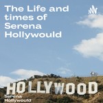 Logo of the podcast The Life and times of Serena Hollywould Podcast The Life and times of Serena Hollywould