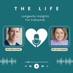 Logo of the podcast The LIFE - Longevity Insights For Everyone Podcast The LIFE - Longevity Insights For Everyone