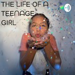 Logo of the podcast The Life of a Teenage Girl Podcast The Life of a Teenage Girl