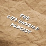 Logo of the podcast The Life Unveiled podcast Podcast The Life Unveiled podcast