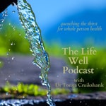 Podcast The Life Well Podcast