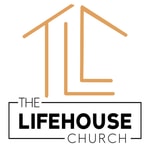 Logo of the podcast The Lifehouse Church - Rocklin CA Podcast The Lifehouse Church - Rocklin CA