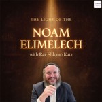 Logo of the podcast The Light of the Noam Elimelech with Rav Shlomo Katz Podcast The Light of the Noam Elimelech with Rav Shlomo Katz