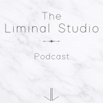 Logo of the podcast The Liminal Studio Podcast Podcast The Liminal Studio Podcast