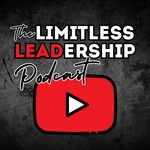 Logo of the podcast The Limitless Leadership Podcast Podcast The Limitless Leadership Podcast