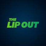 The Lip Out Podcast Podcast The Lip Out Podcast