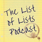 Logo of the podcast The List of Lists Podcast The List of Lists