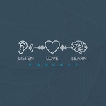 Logo of the podcast The Listen Love Learn Podcast Podcast The Listen Love Learn Podcast