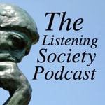 Logo of the podcast The Listening Society Podcast Podcast The Listening Society Podcast