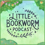 The Little Bookworm Podcast The Little Bookworm Podcast