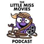 Logo of the podcast The Little Miss Movies Podcast Podcast The Little Miss Movies Podcast