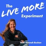 Logo of the podcast The Live More Experiment Podcast The Live More Experiment