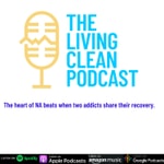 Logo of the podcast The Living Clean Podcast Podcast The Living Clean Podcast