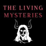 Logo of the podcast The Living Mysteries Podcast Podcast The Living Mysteries Podcast