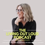 The Living Out Loud Podcast The Living Out Loud Podcast