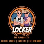 Logo of the podcast The Locker Room Guys | College Sports, Gambling, Entertainment, Lifestyle Podcast The Locker Room Guys | College Sports, Gambling, Entertainment, Lifestyle