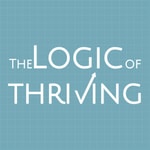 Logo of the podcast The Logic of Thriving Podcast The Logic of Thriving