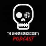 The London Horror Society Podcast Podcast The London Horror Society Podcast