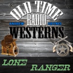 Logo of the podcast The Lone Ranger | Old Time Radio Westerns Logo of the podcast The Lone Ranger | Old Time Radio Westerns