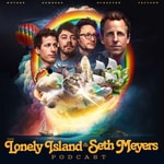 Logo of the podcast The Lonely Island and Seth Meyers Podcast Logo of the podcast The Lonely Island and Seth Meyers Podcast