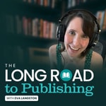 The Long Road to Publishing with Eva Langston The Long Road to Publishing with Eva Langston