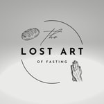 Podcast The Lost Art of Fasting