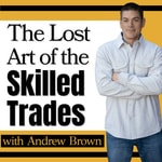 The Lost Art Of the Skilled Trades