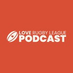 Logo of the podcast The Love Rugby League Podcast Podcast The Love Rugby League Podcast