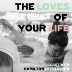 Logo of the podcast The Loves of Your Life Podcast Podcast The Loves of Your Life Podcast