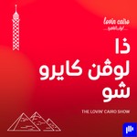 Logo of the podcast The Lovin Cairo Show - ذا لوفن كايرو شو Podcast The Lovin Cairo Show - ذا لوفن كايرو شو