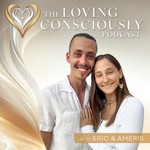 Logo of the podcast The Loving Consciously Podcast Podcast The Loving Consciously Podcast