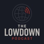 The LOWDOWN Podcast The LOWDOWN
