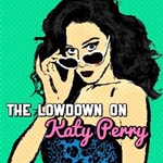 Podcast The Lowdown on Katy Perry