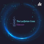 Podcast The Luciferian Cross
