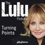 The Lulu Podcast: Turning Points The Lulu Podcast: Turning Points